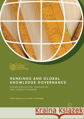 Rankings and Global Knowledge Governance: Higher Education, Innovation and Competitiveness Erkkilä, Tero 9783319886879 Palgrave MacMillan - książka