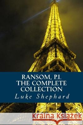 Ransom, P.I. - The Complete Collection Luke Shephard 9781500808808 Createspace - książka