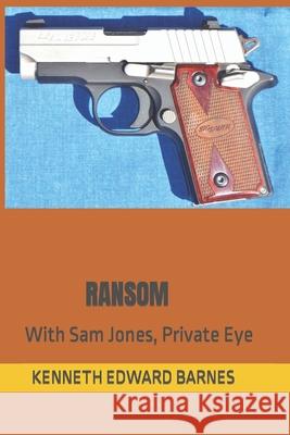 Ransom: With Sam Jones, Private Eye Kenneth Edward Barnes 9781521805633 Independently Published - książka