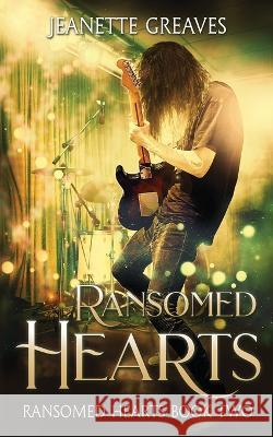 Ransomed Hearts: Ransomed Hearts, Part Two Jeanette Greaves 9781838326715 Jeanette Greaves - książka