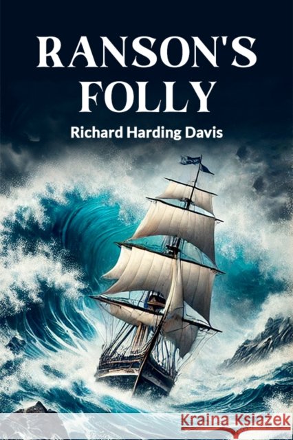 Ranson's Folly Richard Harding Davis 9789364289436 Double 9 Books - książka