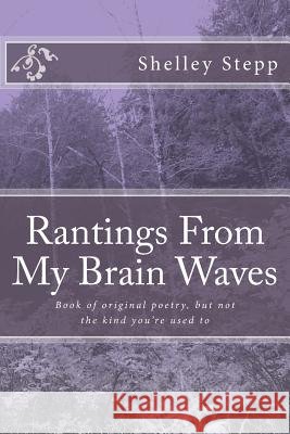 Rantings From My Brain Waves Stepp, Shelley 9781530995240 Createspace Independent Publishing Platform - książka
