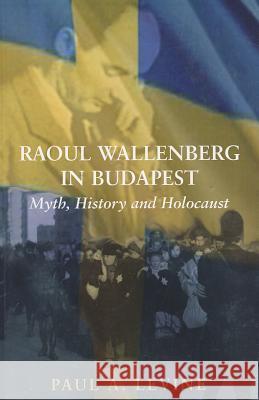 Raoul Wallenberg in Budapest: Myth, History and Holocaust  9780853037286 Vallentine-Mitchell - książka