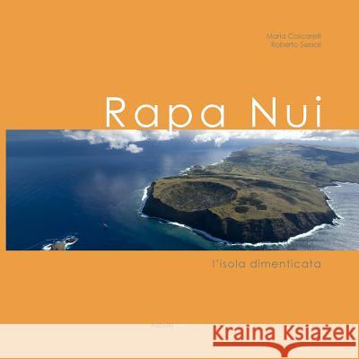 Rapa Nui: l'isola dimenticata Sessoli, Roberto 9781908310149 Palidano Press - książka