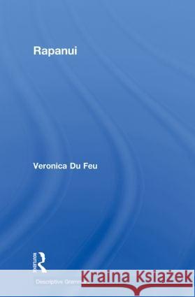 Rapanui: A Descriptive Grammar Du Feu, Veronica 9780415596381 Routledge - książka