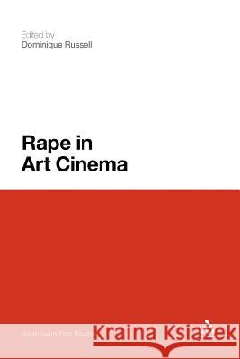Rape in Art Cinema Dominique Russell Dominique Russell 9781441109774 Continuum - książka