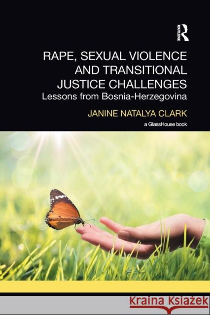 Rape, Sexual Violence and Transitional Justice Challenges: Lessons from Bosnia Herzegovina Janine Natalya Clark 9780367191788 Routledge - książka