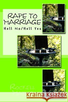 RAPE to MARRIAGE. Mathis, Rockell 9781475292329 Createspace Independent Publishing Platform - książka