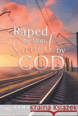 Raped by Man, Saved by God Tamar Village 9781546233046 Authorhouse - książka