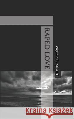 Raped Love Virginie Planard 9798421721840 Independently Published - książka