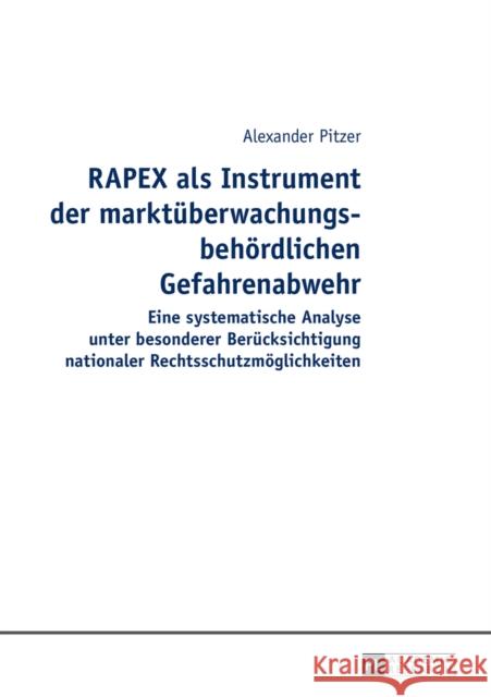 Rapex ALS Instrument Der Marktueberwachungsbehoerdlichen Gefahrenabwehr: Eine Systematische Analyse Unter Besonderer Beruecksichtigung Nationaler Rech Pitzer, Alexander 9783631656617 Peter Lang Gmbh, Internationaler Verlag Der W - książka