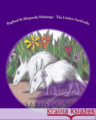 Raphael & Rhapsody Muhanga The Littlest Aardvarks J. a. Cherbonneau 9781975630829 Createspace Independent Publishing Platform - książka