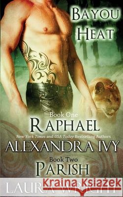 Raphael/Parish Laura Wright Alexandra Ivy 9780988624528 Deborah Raleigh - książka