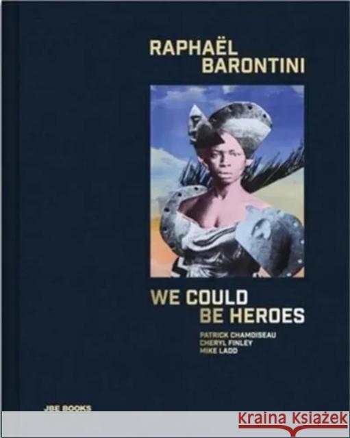 Rapha?l Barontini: We Could Be Heroes Barontini, Raphael 9782365680936 Jbe Books - książka