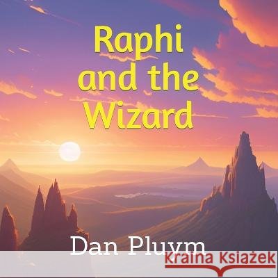 Raphi and the Wizard Dan Pluym   9798392479665 Independently Published - książka