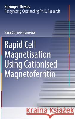 Rapid Cell Magnetisation Using Cationised Magnetoferritin Sara Correi 9783319603322 Springer - książka