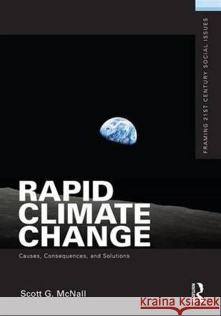 Rapid Climate Change: Causes, Consequences, and Solutions Scott G. McNall 9781138172265 Routledge - książka