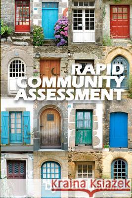 Rapid Community Assessment: Rapidly match community needs with missional gifts Mills, David W. 9781456362546 Createspace - książka