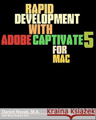 Rapid Development with Adobe Captivate 5 for Mac Daniel Nova Mary Burkar 9781453737101 Createspace - książka