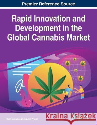 Rapid Innovation and Development in the Global Cannabis Market Pfano Mashau Jabulani Nyawo 9781668463475 IGI Global - książka