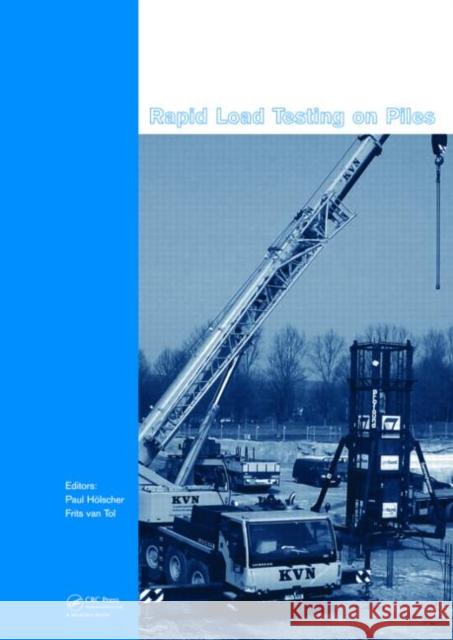 Rapid Load Testing on Piles Paul Holscher Frits A. van Tol  9780415482974 Taylor & Francis - książka