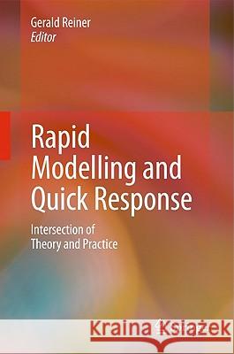 Rapid Modelling and Quick Response: Intersection of Theory and Practice Reiner, Gerald 9781849965248 Not Avail - książka