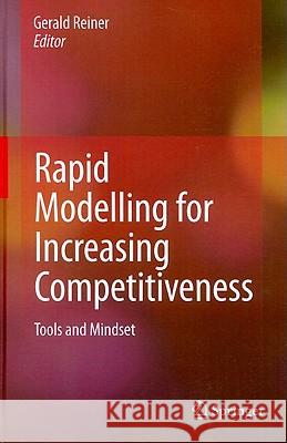 Rapid Modelling for Increasing Competitiveness: Tools and Mindset Gerald Reiner 9781848827479 Springer London Ltd - książka