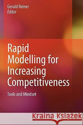 Rapid Modelling for Increasing Competitiveness: Tools and Mindset Reiner, Gerald 9781849968515 Springer - książka