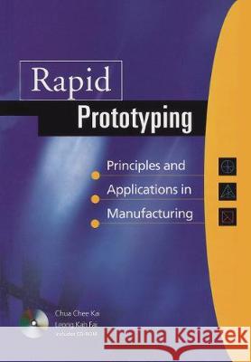 Rapid Prototyping Chua Chee Kai 9789810245160 World Scientific Publishing Company - książka