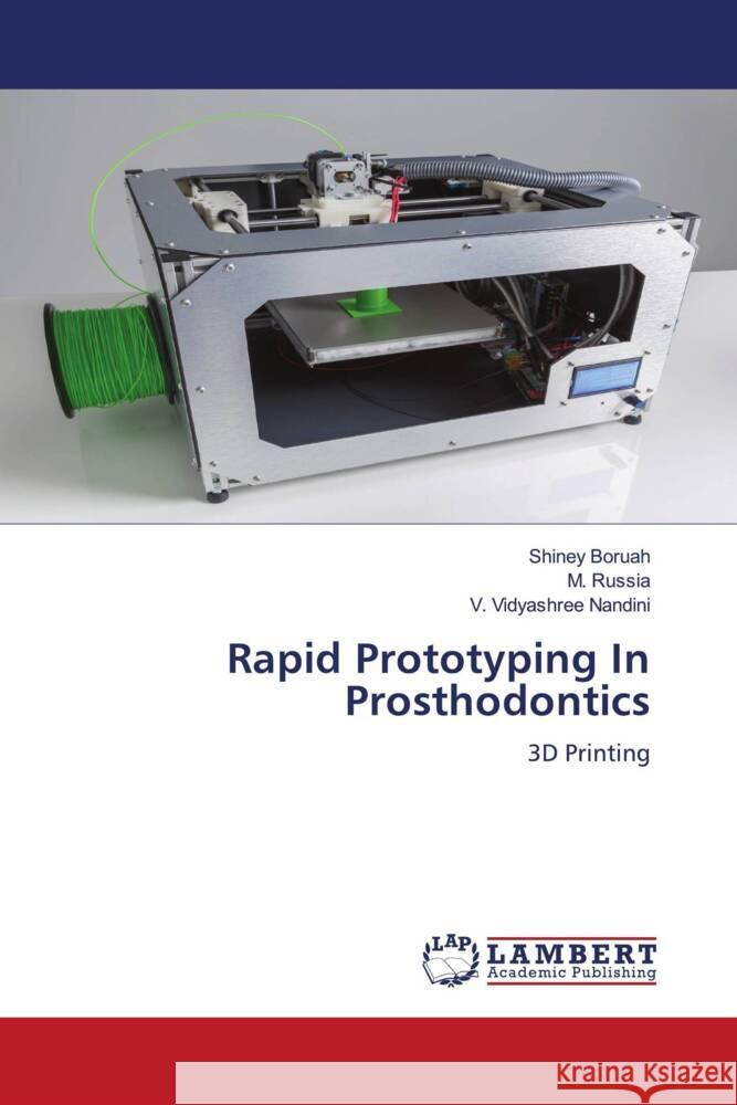 Rapid Prototyping In Prosthodontics Boruah, Shiney, Russia, M., Nandini, V. Vidyashree 9786200257031 LAP Lambert Academic Publishing - książka