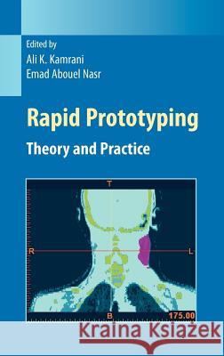Rapid Prototyping: Theory and Practice Kamrani, Ali K. 9780387232904 Springer - książka