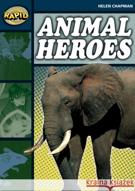 Rapid Reading: Animal Heroes (Stage 6 Level 6B) Helen Chapman 9780435909055 Pearson Education Limited - książka