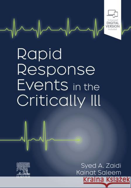 Rapid Response Events in the Critically Ill: A Case-Based Approach to Inpatient Medical Emergencies Arsalan Zaidi Kainat Saleem 9780323872393 Elsevier - książka