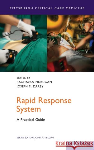 Rapid Response System: A Practical Guide Raghavan Murugan John a. Kellum Joseph M. Darby 9780190612474 Oxford University Press, USA - książka