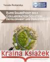 Rapid SharePoint 2013 Collaboration Solution Development and Deployment Pentsarskyy, Yaroslav 9781481852579 Createspace