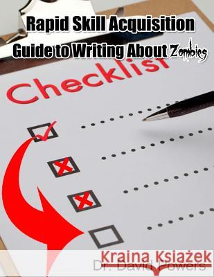 Rapid Skill Acquisition Guide to Writing About Zombies David Powers 9781503143494 Createspace Independent Publishing Platform - książka