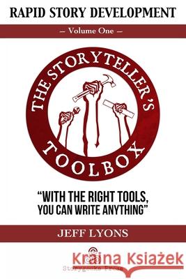 Rapid Story Development: The Storyteller's Toolbox Volume One Jeff Lyons 9781732601277 Storygeeks Press - książka