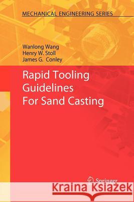 Rapid Tooling Guidelines for Sand Casting Wang, Wanlong 9781461425588 Springer - książka