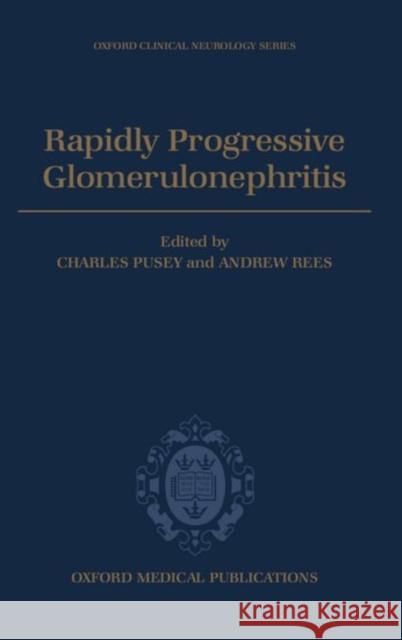 Rapidly Progressive Glomerulonephritis Rees Pusey Andrew J. Reese Charles Pusey 9780192626363 Oxford University Press, USA - książka