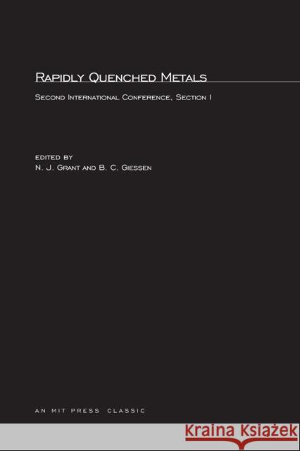 Rapidly Quenched Metals: Second International Conference Section I Nicholas J. Grant, William C. Giessen 9780262571838 MIT Press Ltd - książka