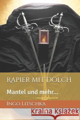 Rapier mit Dolch: Mantel und mehr... Litschka, Ingo 9798450742588 Independently published - książka