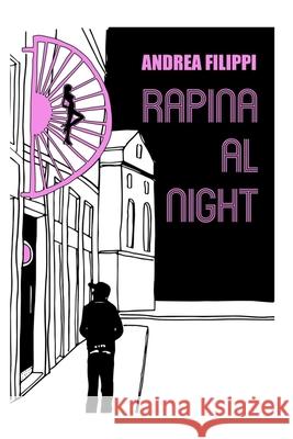 Rapina al night Filippi, Andrea 9781718144576 Independently Published - książka