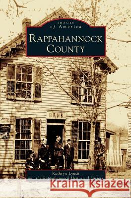 Rappahannock County Kathryn Lynch, Rappahannock Historical Society 9781531626723 Arcadia Publishing Library Editions - książka