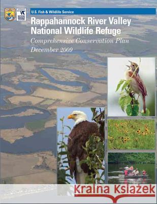 Rappahannock River Valley National Wildlife Refuge Comprehensive Conservation Plan December 2009 Fish and Wildlife Service 9781505845136 Createspace - książka