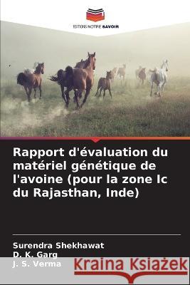 Rapport d'évaluation du matériel génétique de l'avoine (pour la zone Ic du Rajasthan, Inde) Shekhawat, Surendra 9786205322772 Editions Notre Savoir - książka
