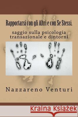 Rapportarsi con gli Altri e con Se Stessi. Venturi, Nazzareno 9781519652140 Createspace Independent Publishing Platform - książka