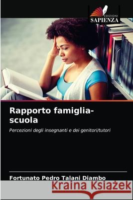 Rapporto famiglia-scuola Fortunato Pedro Talani Diambo 9786204041964 Edizioni Sapienza - książka