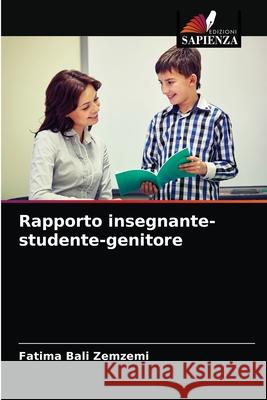 Rapporto insegnante-studente-genitore Fatima Bali Zemzemi 9786203345353 Edizioni Sapienza - książka
