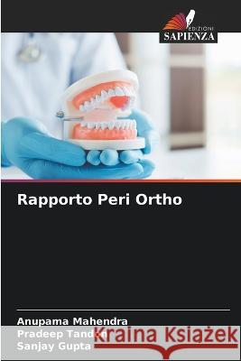 Rapporto Peri Ortho Anupama Mahendra Pradeep Tandon Sanjay Gupta 9786204550664 International Book Market Service Ltd - książka