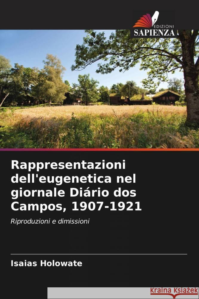 Rappresentazioni dell'eugenetica nel giornale Di?rio dos Campos, 1907-1921 Isaias Holowate 9786208050528 Edizioni Sapienza - książka